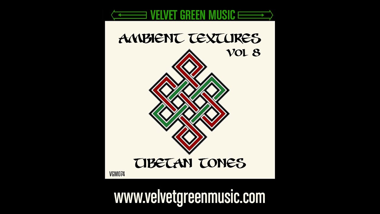 VGM074 Ambient Textures Vol 8   Tibetan Tones