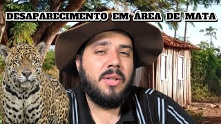 De um suposto caso de Ataque de Onça para algo bem pior. Desaparecimento em Placas PA