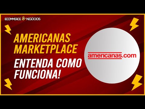 O Que é AMERICANAS MARKETPLACE ? Entenda Como começar a Vendar na Americanas HOJE