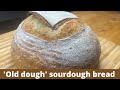Old dough method sourdough bread baking  using old dough as starter  pte fermente