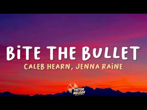 Caleb Hearn & Jenna Raine - BITE THE BULLET