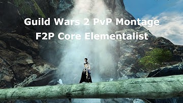 Guild Wars 2 Casual F2P Elementalist PvP Montage