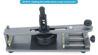 SUNSHINE SS-601G Heating-Free Mobile Phone Screen Removal Tool Fixture For All Mobile Phone LCD