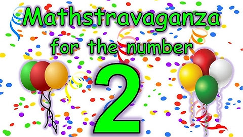 Math Compilation Video for the Number 2 (Skip Counting/Multiplying/Adding by 2) | Mathstravaganza!