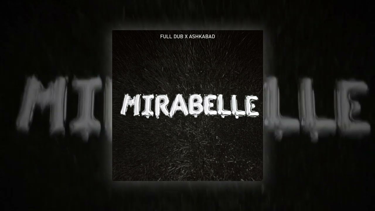 Watch Full Dub x Ashkabad - Mirabelle on YouTube Watch Full Dub x Ashkabad - Mirabelle on YouTube