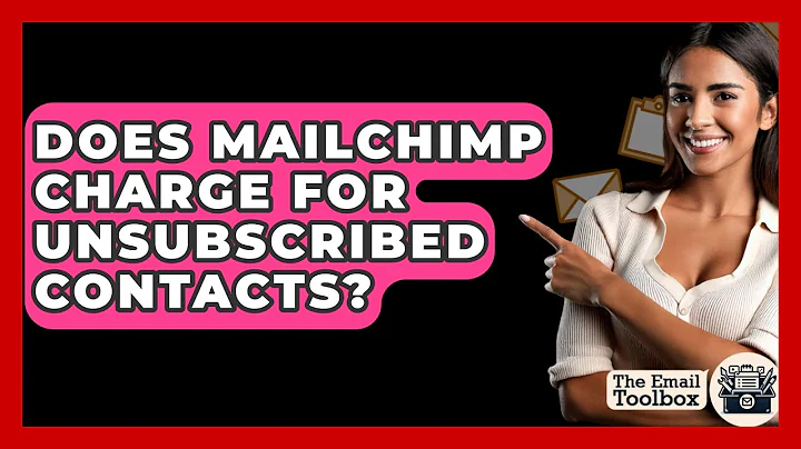 Does Mailchimp Charge For Unsubscribed Contacts? - TheEmailToolbox.com
