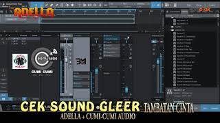 CEK SOUND PALING GLEER || OM. ADELLA || TAMBATAN CINTA || CUMI -CUMI GLEER AUDIO