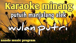 wulan putri-putuih manjalang alek [ karaoke ]