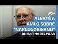 Jaime Bonilla revela advertencia a AMLO: El de Marina del Pilar es un "narcogobierno"