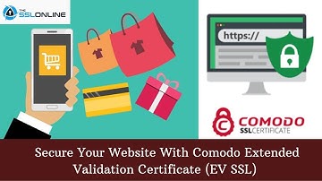 Secure Your Website With Comodo Extended Validation Certificate (EV SSL)