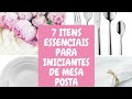 7 Itens essenciais para montar sua mesa posta