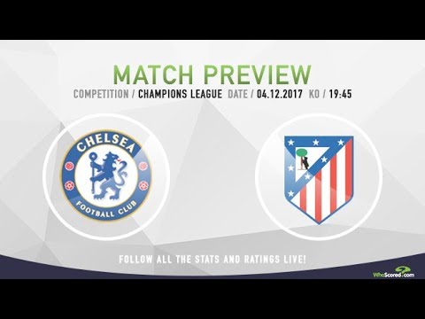 Chelsea Vs Atletico Madrid Blues Out To Top Champions League Group