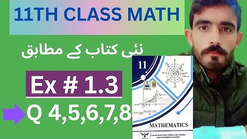 11th Class Math New Book 2025 chapter 1 Exercise 1.3- 1st Year Math  Ex 1.3 Q4 Q5 Q6 Q7 Q8 Solved