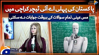 Pakistan's first AI Teacher in Karachi | Miss Anny can answer all of your questions | Geo Digital