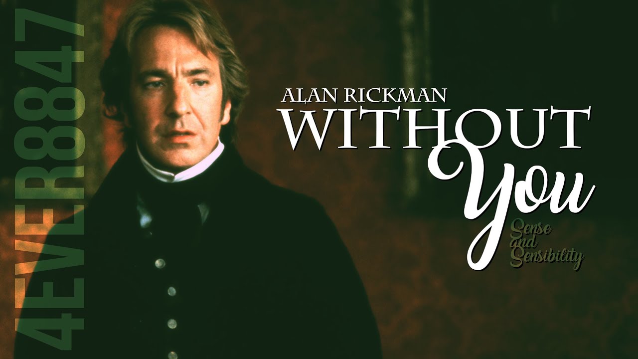 [Alan Rickman MV] Without You | Kate Winslet (Sense and Sensibility)