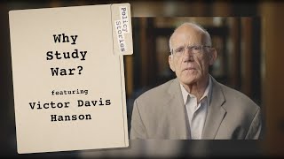 Why We Should Study War with Victor Davis Hanson | Policy Stories