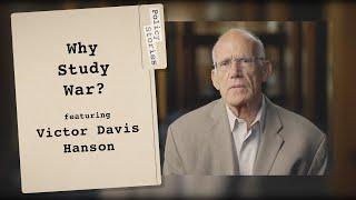 Why We Should Study War With Victor Davis Hanson  Policy Stories
