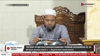 LIVE 100 Bait Syair Tentang Keutamaan Manusia Terbaik Muhammad ﷺ Bag. 6 - Ust. Abdullah Fudhail, Lc.