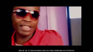 Download Lagu BEST OF AK 47 MIX [ NONSTOP ] R I P ..THE DANCE HALL KING BY JOSEPH PRO 256 .. 0707569118 MP3