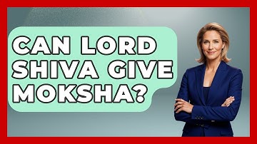 Can Lord Shiva Give Moksha? - Hindu Enlightenment Journey