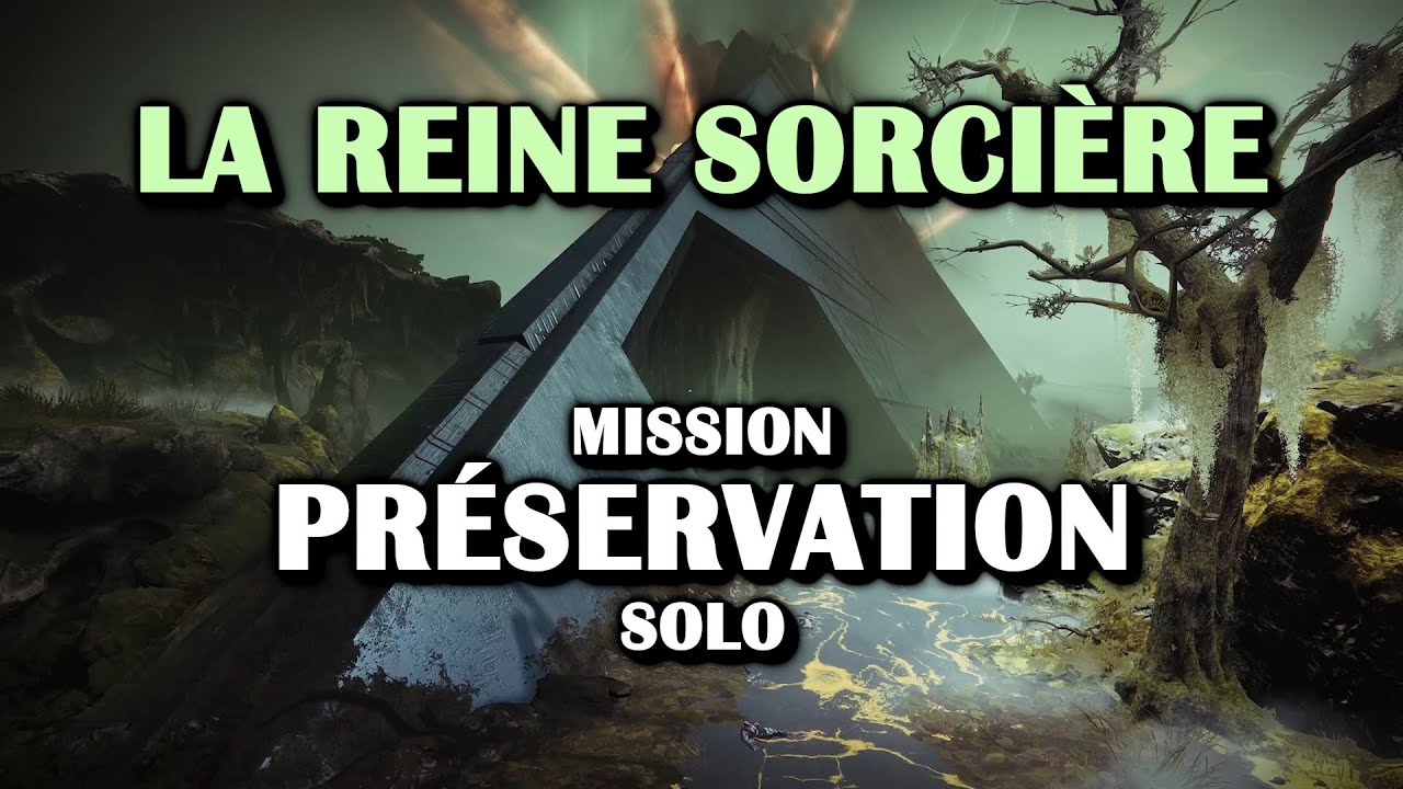 Destiny 2 - La Reine Sorcière - Mission Préservation (Solo)