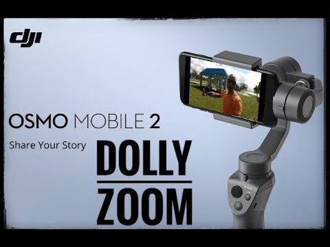 osmo mobile 2 dolly zoom