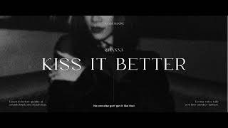 Kiss It Better  Rihanna cover