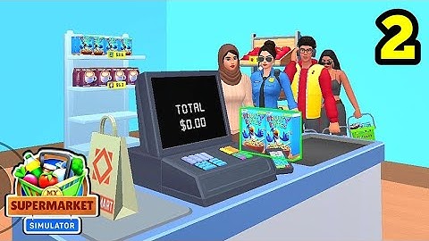 My Supermarket Simulator 3D. Part 2. Gameplay Walkthrough (iOS,Andriod) #mysupermarketsimulator3d