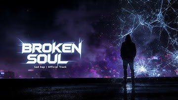 Broken Soul  ||•Subtitle: Sad Rap || •Official Track  