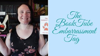 The BookTube Embarrassment Tag