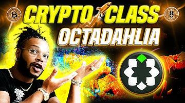 CRYPTO CLASS: OCTADAHLIA | THE FOUNDATION OF OCTALILY | ILLUSTRATING POWER OF THE UPONLY ECOSYSTEM