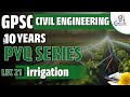 Irrigation Engineering GPSC PYQ | PYQ SERIES  LEC 21I RRIGATION | R &amp; B | GWSSB | GPCB | #pyqseries
