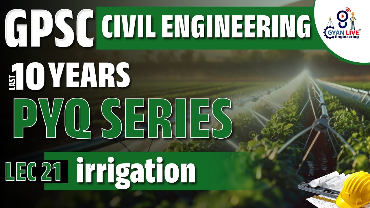 Irrigation Engineering GPSC PYQ | PYQ SERIES  LEC 21I RRIGATION | R & B | GWSSB | GPCB | #pyqseries