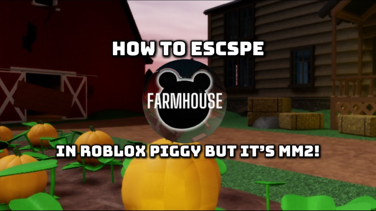 How To Escape “FARMHOUSE” In Roblox PIGGY BUT IT’S MM2!