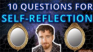 10 Questions for Self Reflection by Gabriel Sean Wallace 86 views 3 years ago 9 minutes, 1 second