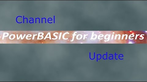 PowerBasic for Beginners - Channel update June 2021
