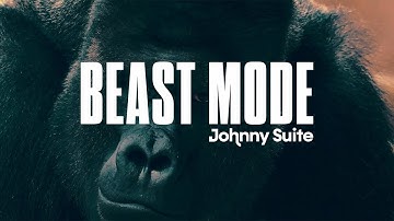 Johnny Suite - Beast Mode (Official Lyric Video)