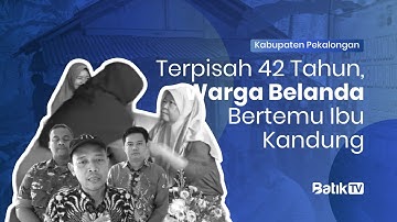 TERPISAH 42 TAHUN, WARGA BELANDA BERTEMU IBU KANDUNG DI PEKALONGAN