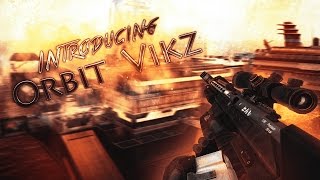 Introducing Orbit Vikz By vKilljoyy