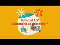 Soleil et uv  comment se protger 