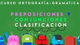 CURSO ORTOGRAFÍA Y GRAMÁTICA | CONJUNCIONES Y PREPOSICIONES