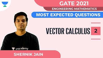 Vector Calculus - Most Expected Questions for GATE 2021 - 2 | Engineering Math | Shrenik Jain