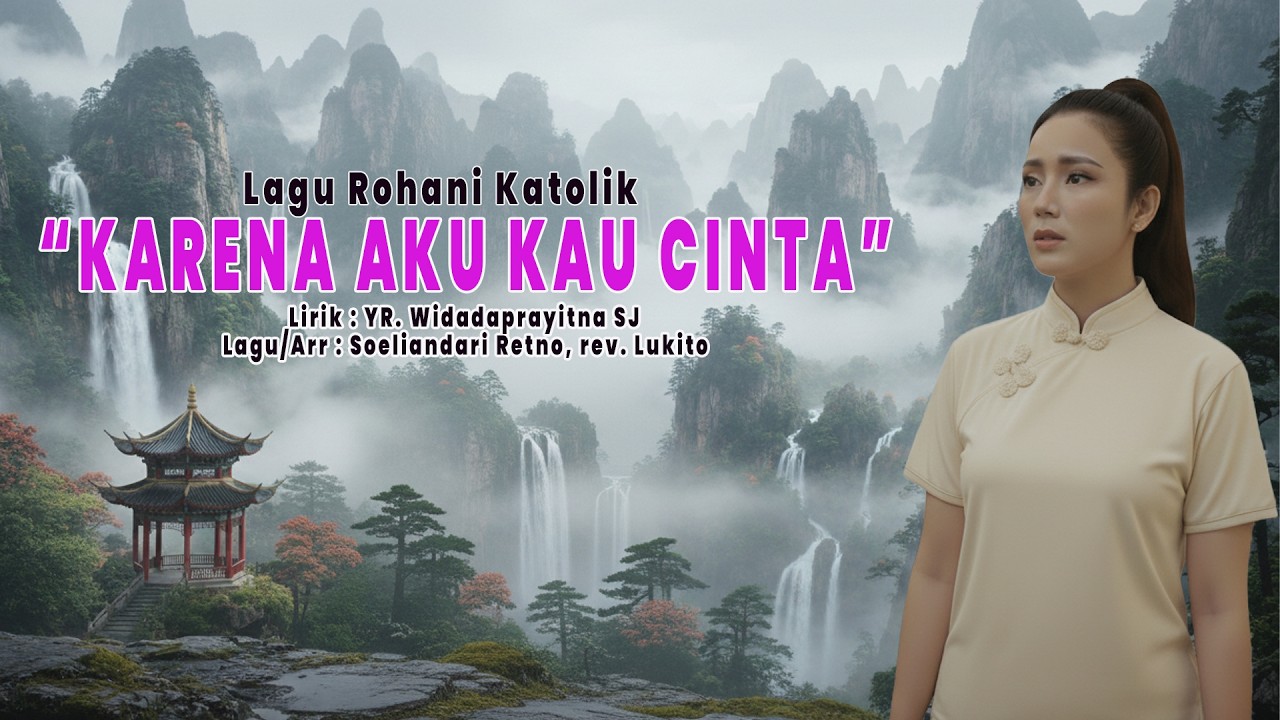 KARENA AKU KAU CINTA - Lagu Rohani Katolik