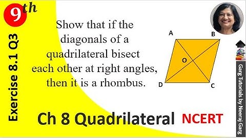 Show that if the Diagonals of a Quadrilateral bisect each other at Right Angles then it is a Rhombus