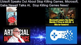 Ubisoft Speaks Out About Stop Killing Games | Microsoft | Gabe Newell Talks AI | More Gaming News Profile