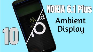 Nokia 6.1 Plus Android 10 | Enable Ambient Display Mode