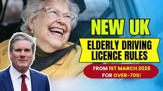 UK Elderly Driving Licence Rules from 1st march 2026 for Over-70s!