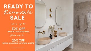 Amber’s Ready to Renovate Sale — Up to 30% Off Tiles & up to 20% Off, Pavers, Cladding & Bathware