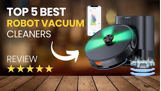 Top 5 Best Robot Vacuum Cleaners 2025