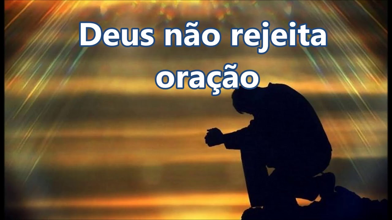 Hino Deus Não Rejeita Oração - RETOEDU